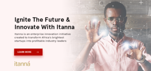 Itanna: Poised to Ignite an Economic Revolution in Africa – The Search for Africa’s Top Fintech Talent Continues