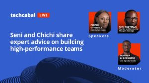 Seni and Chichi share expert advice on building high-performance teams