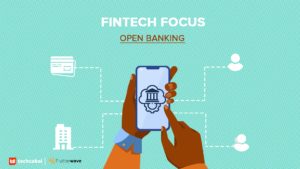Fintech Focus: The link between Open Banking and financial inclusion