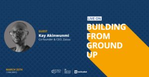 Building From Ground Up with Kay Akinwunmi, CEO of Zazuu