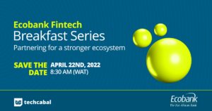Ecobank Fintech Breakfast Series: Partnering for a stronger ecosystem