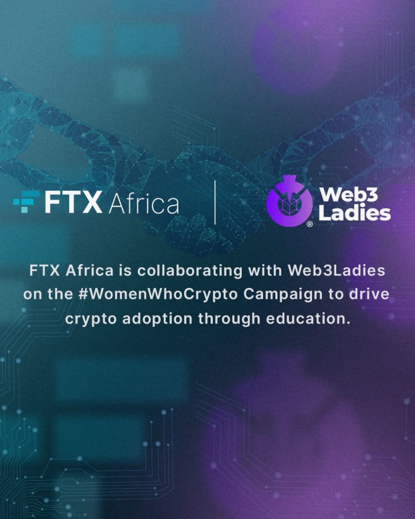 FTX Africa and Web3Ladies Collaborate on the #WomenWhoCrypto Campaign to  Drive Crypto Adoption Through Education | TechCabal