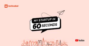 TechCabal has launched a video series called “My Startup in 60 Seconds”