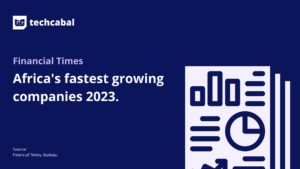 Unpacking Africa’s fastest growing companies list