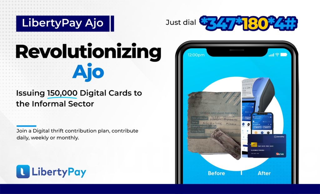 LibertyPay Revolutionizing Nigeria’s Informal Sector with 150,000 Innovative Ajo Digital Cards.