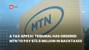 👨🏿‍🚀TechCabal Daily – MTN Nigeria to pay $72.6 million in back-taxes