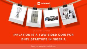 Inflation is a two-sided coin for BNPL startups in Nigeria