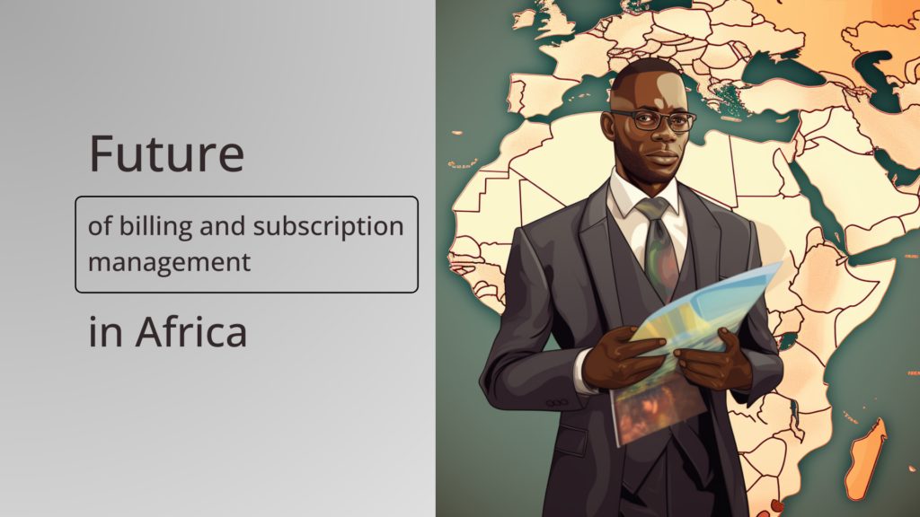 What will be the future of billing and subscription management in Africa?