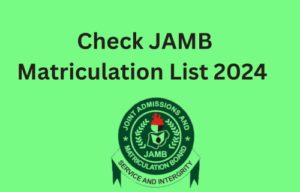 Check your name on JAMB matriculation list 2024