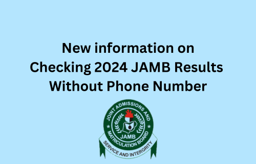 New JAMB information on 2024 result check without phone number 