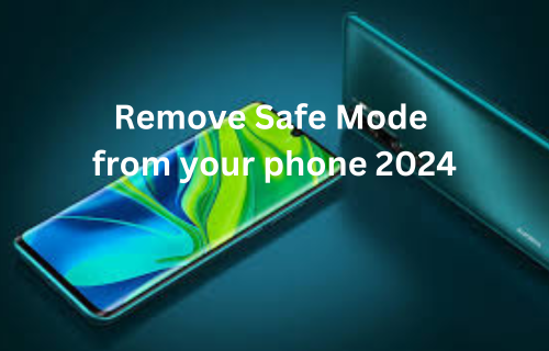 New ways to remove your Android phone from safe mode in 2024