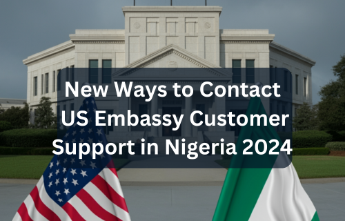 How to access new US visa customer care for Nigeria 2024