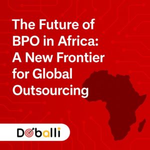 BPO in Africa: A new frontier for global outsourcing  