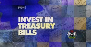 Zedcrest Wealth: Helping Nigerians invest in treasury bills with ease 