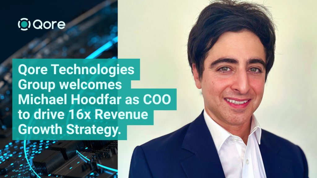 Qore Group Appoints Fintech Powerhouse Michael Hoodfar as COO to Spearhead 16x Revenue Growth Strategy
