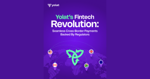 Yolat’s fintech revolution: Seamless cross-border payments backed by regulators