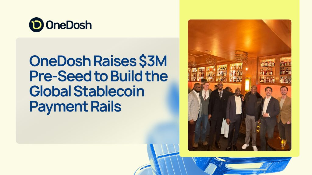 OneDosh raises $3M pre-seed to build the global stablecoin payment rails