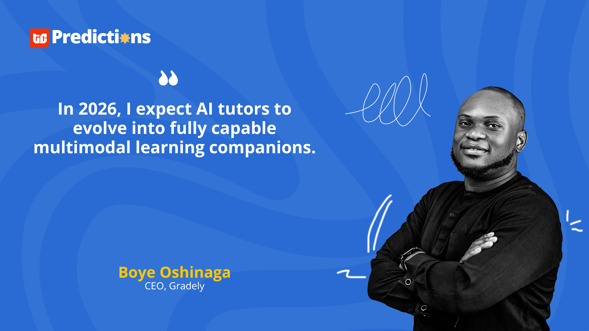 “In 2026, I expect AI tutors to evolve into fully capable multimodal learning companions” – Boye Oshinaga
