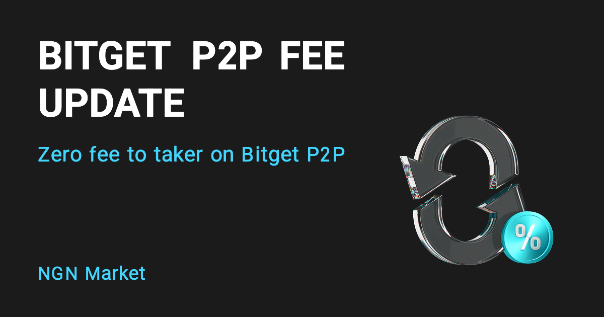 Bitget rolls out zero-fee for P2P in Naira (NGN) markets to strengthen liquidity and access