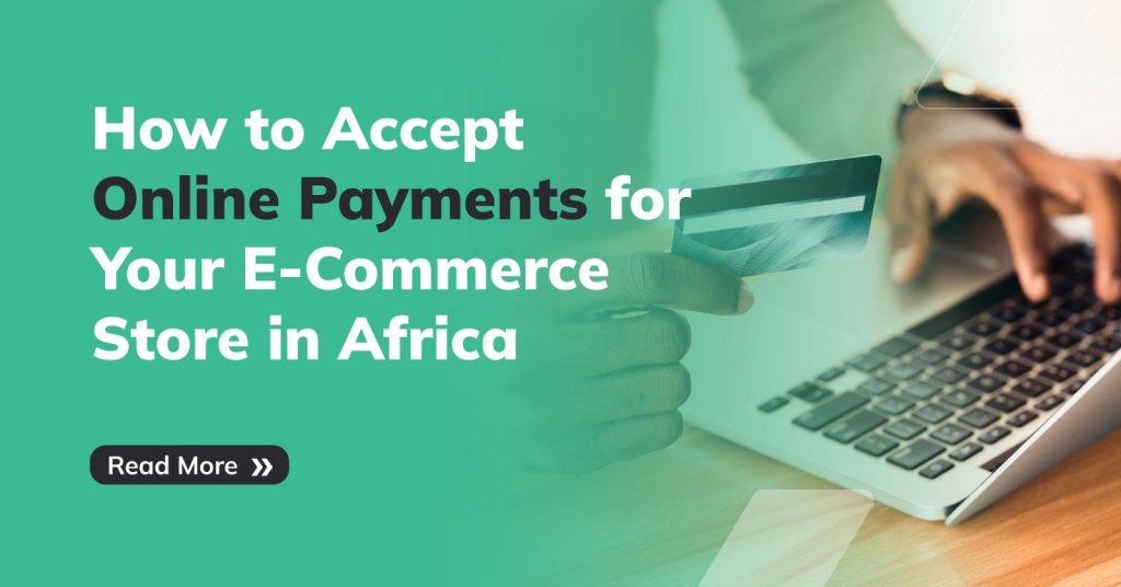 How to set up an online payment system for your e-commerce store in Africa