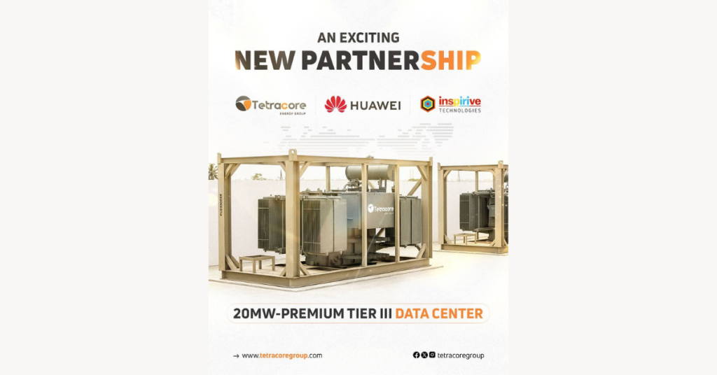Powering Nigeria’s digital future: Tetracore, Huawei and Inspirive to deliver $400M tier III data centre