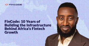 FinCode: 10 years of building the infrastructure behind Africa’s fintech growth