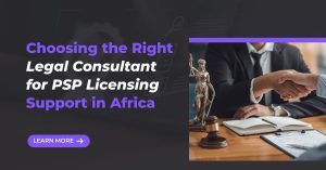 Top legal consultants for payment service licensing in Africa: What to look for