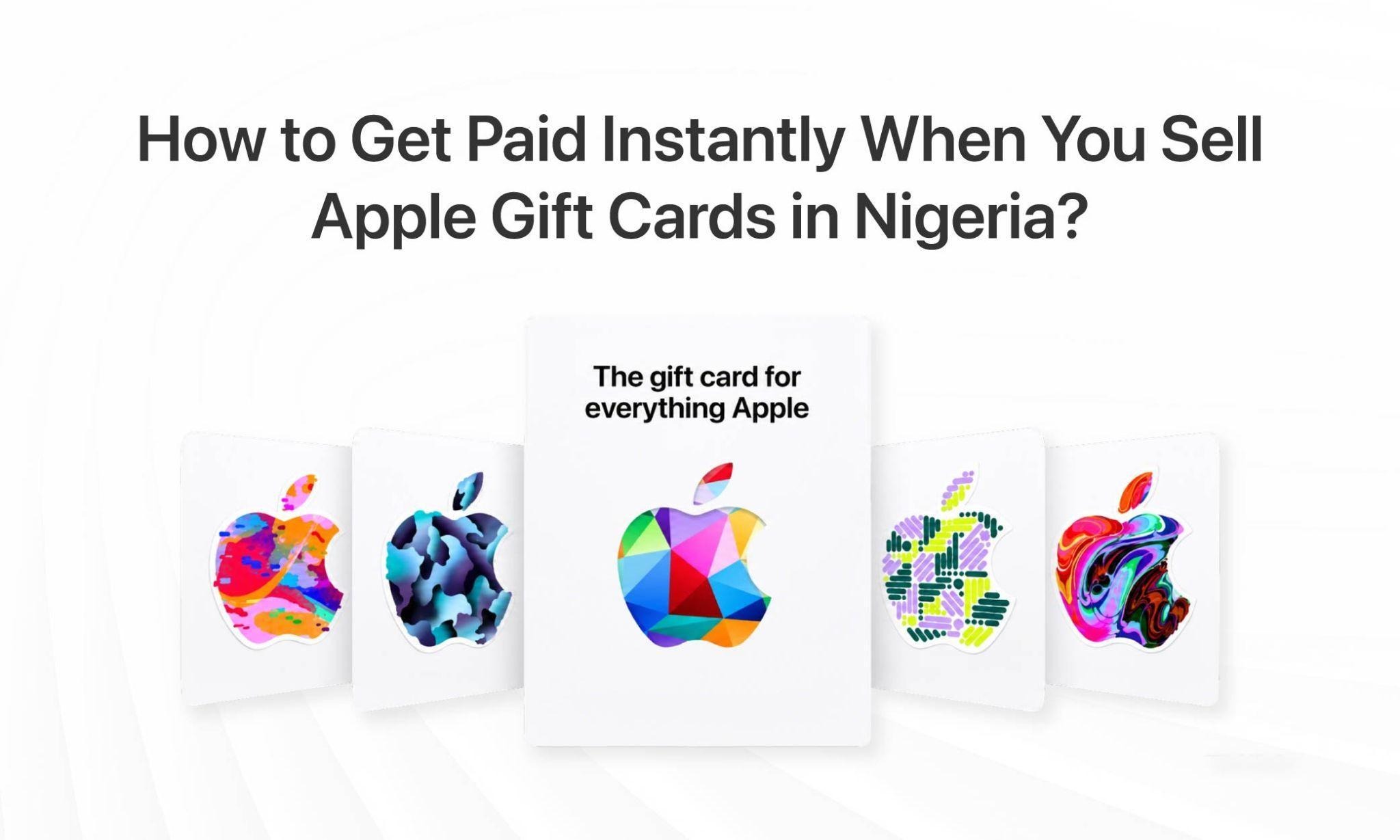How to get paid instantly when you sell Apple gift cards in Nigeria?