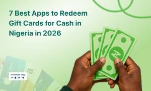 7 best apps to redeem gift cards for cash in Nigeria in 2026